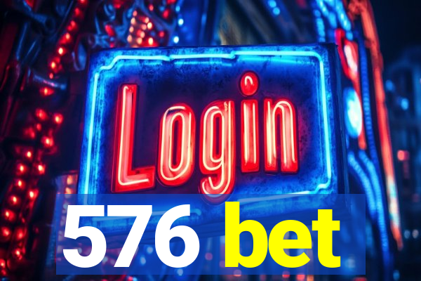 576 bet